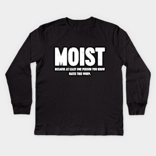 MOIST Because At Least One Person You Know Hates This Word Vintage Retro (White) Kids Long Sleeve T-Shirt